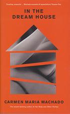 In the Dream House  by Carmen Maria Machado